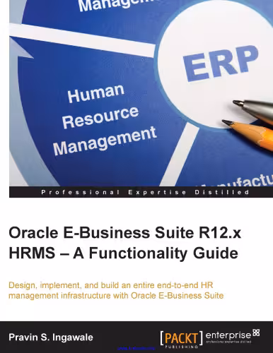 خرید و دانلود نسخه کامل کتاب Oracle E-Business Suite R12.x HRMS - A Functionality Guide: Design, implement, and build an entire end-to-end HR management infrastructure with Oracle E-Business Suite
