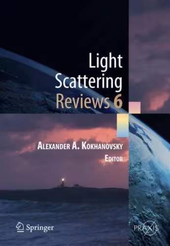 خرید و دانلود نسخه کامل کتاب Light Scattering Reviews 6. Single Light Scattering and Remote Sensing of the Atmosphere and Surface