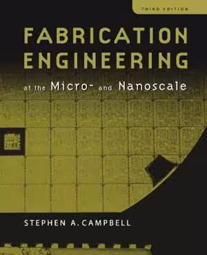  دانلود کتاب Fabrication Engineering At The Micro And Nanoscale, 3rd ed, 2007 - دانلود کتاب های دانشگاهی