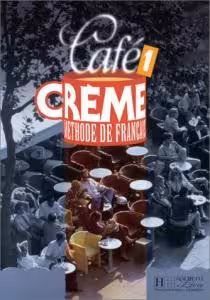 کتاب فرانسه کافه کرم Cafe Creme 1 Methode de Francais livre de l’eleve cahier
