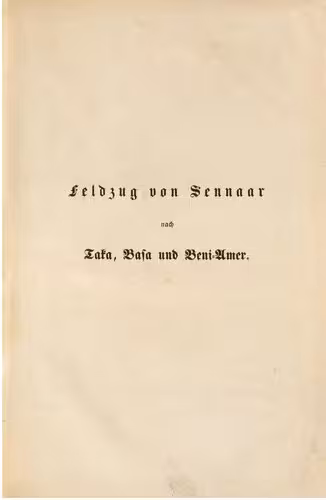 خرید و دانلود نسخه کامل کتاب Feldzug von Sennaar nach Taka, Basa und Beni-Amer mit besonderem Hinblick auf die Völker von Bellad-Sudan