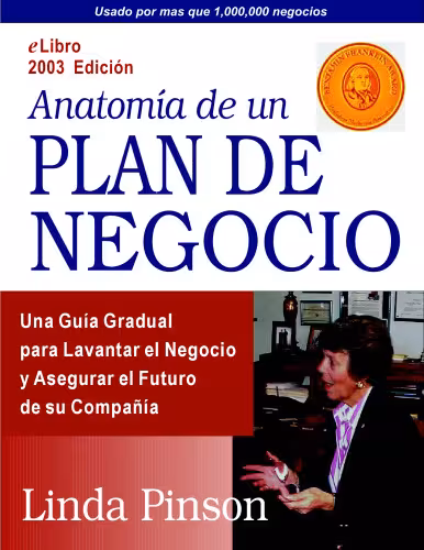 خرید و دانلود نسخه کامل کتاب Anatomía de un plan de negocio: una guía gradual para comenzar inteligentemente, levantar el negocio y asegurar el futuro de su compañía