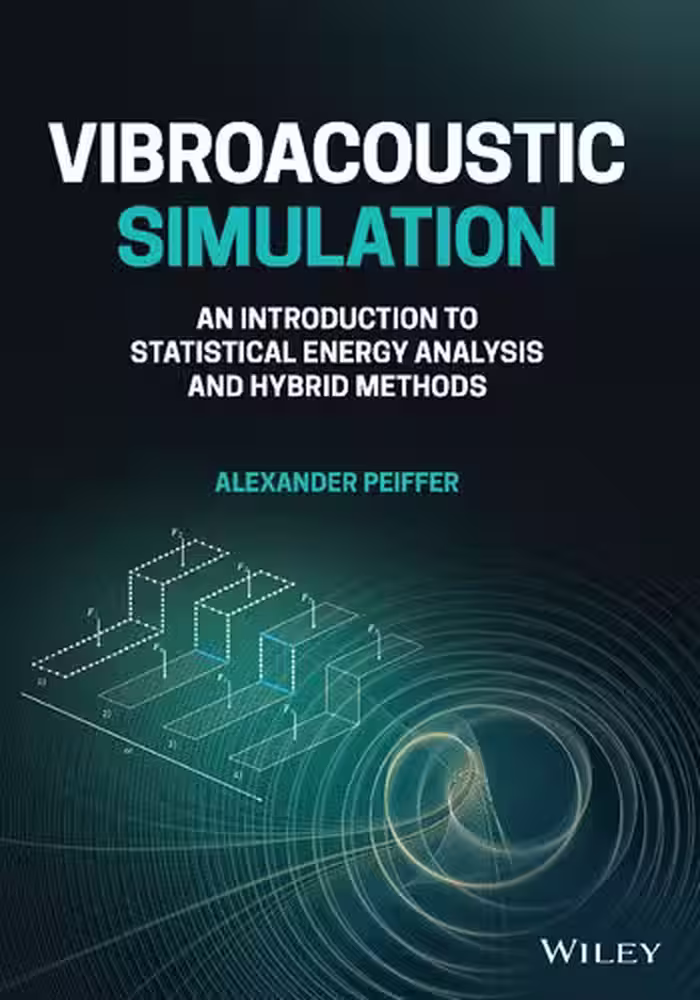 خرید و دانلود نسخه کامل کتاب Vibroacoustic Simulation: An Introduction to Statistical Energy Analysis and Hybrid Methods