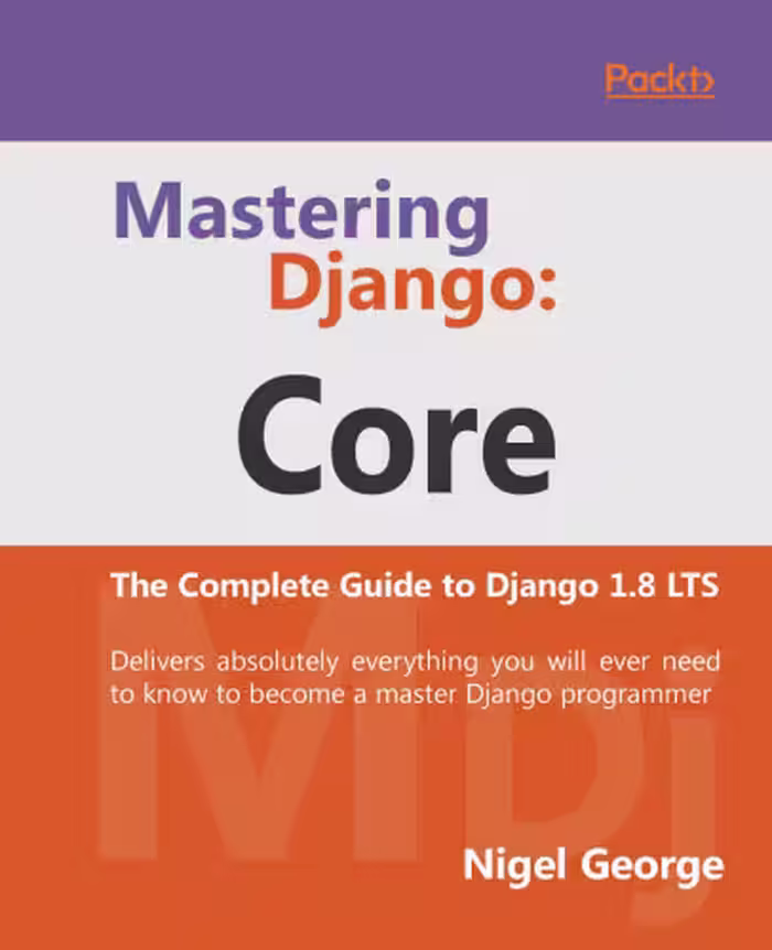 خرید و دانلود نسخه کامل کتاب Mastering Django: Core