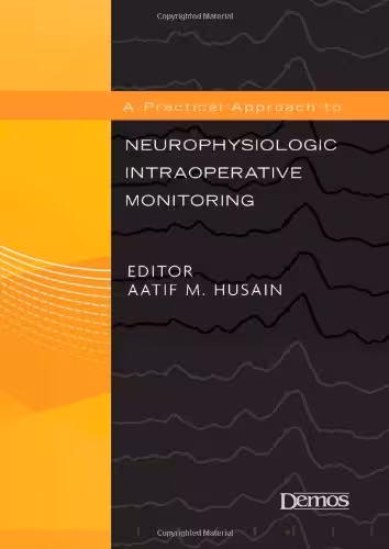 خرید و دانلود نسخه کامل کتاب A PRACTICAL APPROACH TO NEUROPHYSIOLOGIC INTRAOPERATIVE MONITORING