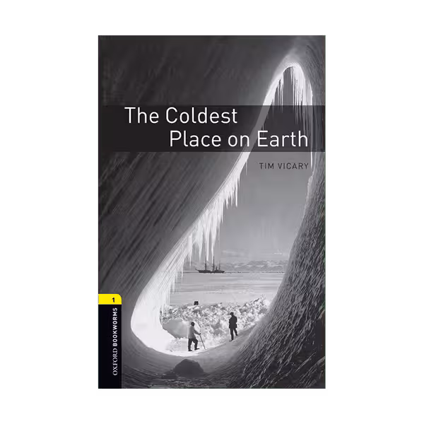 Oxford Bookworms 1 The Coldest Place on Earth