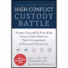 کتاب The High-Conflict Custody Battle اثر Amy J. L. Baker PhD and J. Michael Bone PhD انتشارات New Harbinger Publications