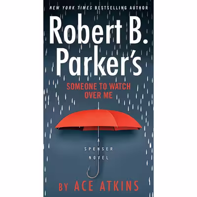 کتاب Robert B. Parker,s Someone to Watch Over Me (Spenser) اثر Ace Atkins انتشارات G.P. Putnam's Sons