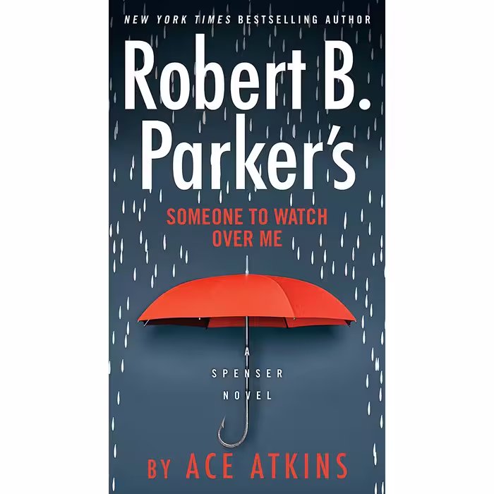 کتاب Robert B. Parker,s Someone to Watch Over Me (Spenser) اثر Ace Atkins انتشارات G.P. Putnam's Sons
