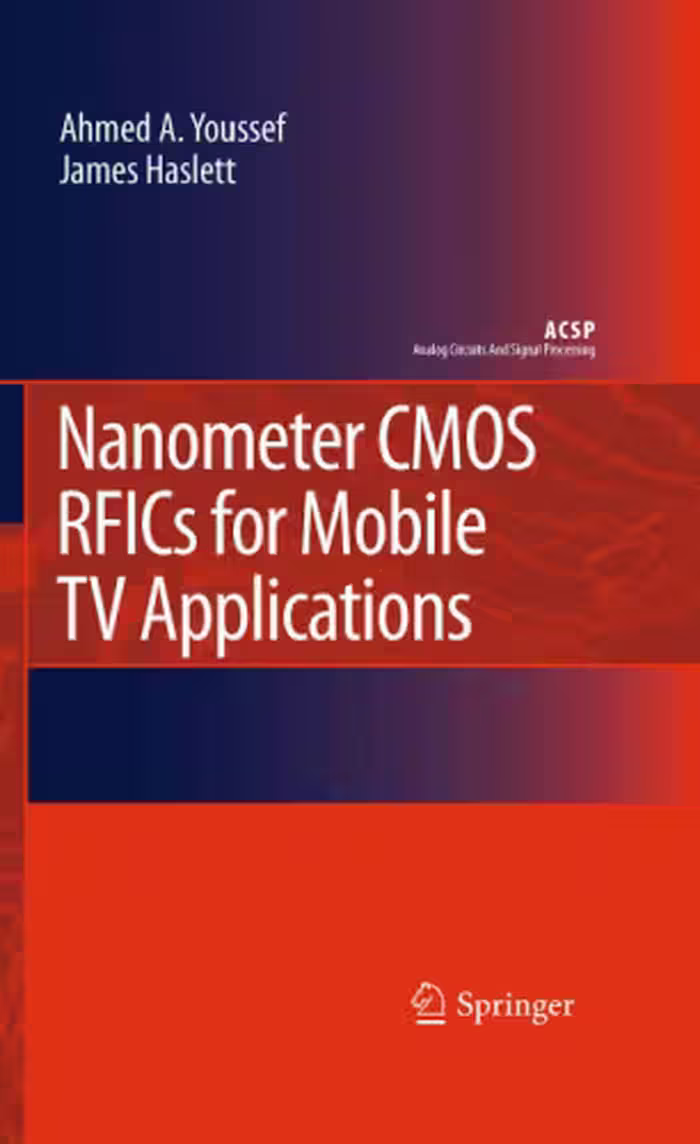 خرید و دانلود نسخه کامل کتاب Nanometer CMOS RFICs for Mobile TV Applications