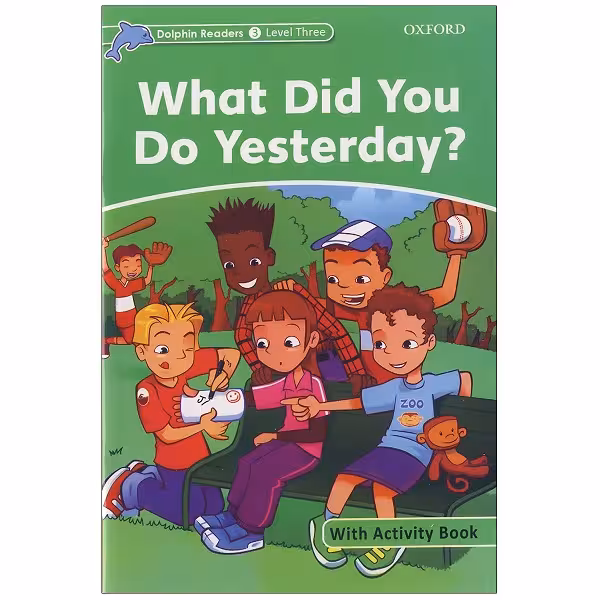 کتاب Dolphin Readers Level 3 What Did you Do Yesterday