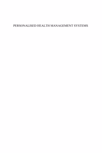 خرید و دانلود نسخه کامل کتاب Personalised Health Management Systems: The Integration of Innovative Sensing, Textile, Information and Communication - Technologies: Volume 117 Studies in Health Technology and Informatics