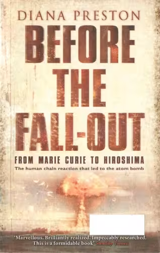 خرید و دانلود نسخه کامل کتاب Before the Fall-Out: From Marie Curie to Hiroshima