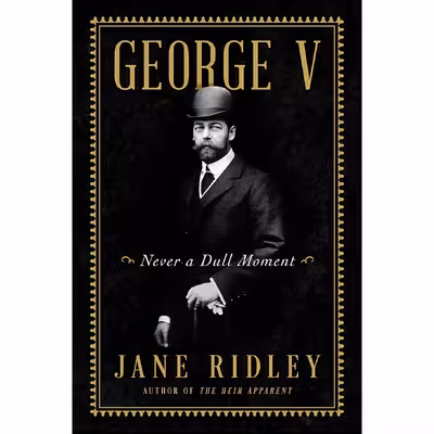 کتاب George V اثر Jane Ridley انتشارات Harper