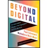 کتاب Beyond Digital اثر Paul Leinwand AND Mahadeva Matt Mani انتشارات Harvard Business Review Press