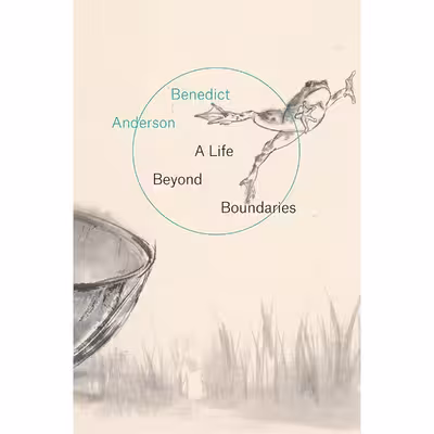 کتاب A Life Beyond Boundaries اثر Benedict Anderson انتشارات Verso