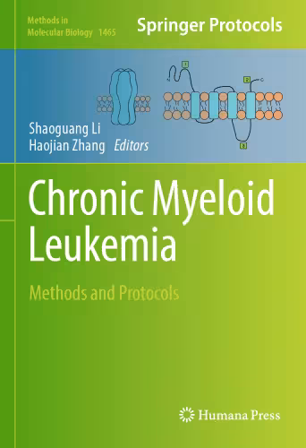 خرید و دانلود نسخه کامل کتاب Chronic Myeloid Leukemia: Methods and Protocols