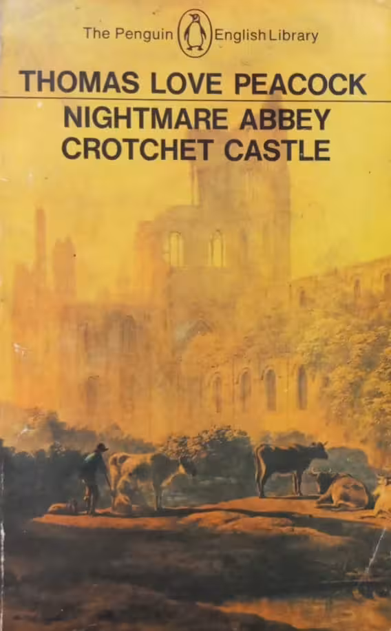 Nightmare Abbey; Crotchet Castle | Thomas Love Peacock