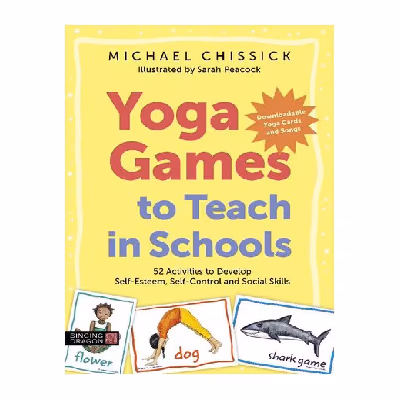 خرید و دانلود کتاب Yoga Games to Teach in Schools 52 Activities to Develop Self-Esteem, Self-Control and Social Skills by (2020)