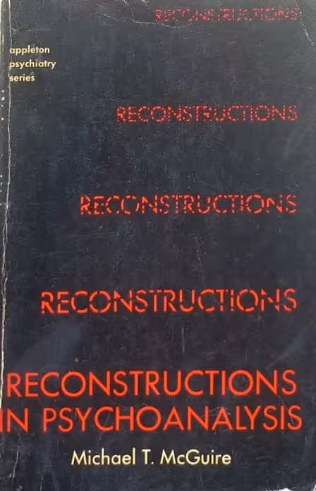 Reconstructions in psychoanalysis | Michael T. McGuire