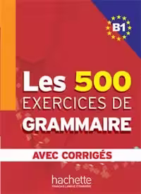 دانلود کتاب Les 500 Exercices de Grammaire B1   corriges