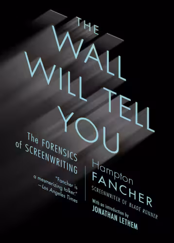 خرید و دانلود نسخه کامل کتاب The Wall Will Tell You: The Forensics of Screenwriting