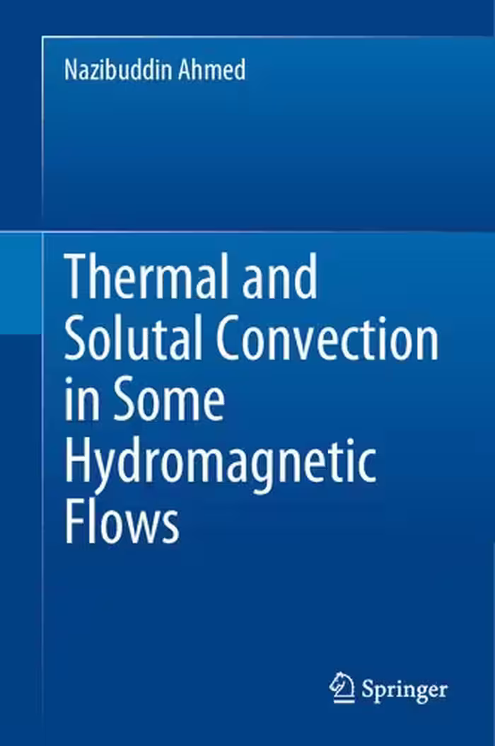 خرید و دانلود نسخه کامل کتاب Thermal and Solutal Convection in Some Hydromagnetic Flows