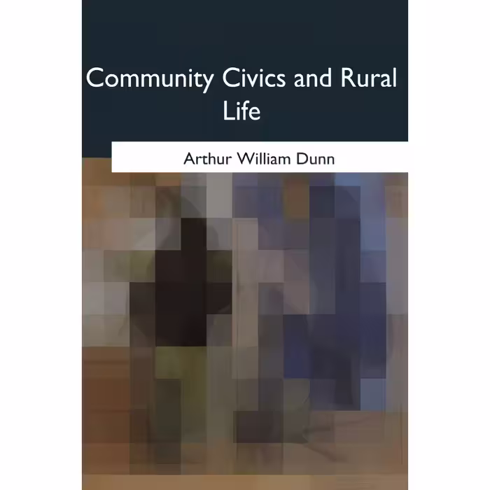 کتاب زبان اصلی Community Civics and Rural Life اثر Arthur William Dunn
