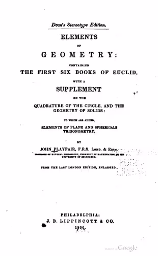 خرید و دانلود نسخه کامل کتاب Elements of Geometry: Containing the first six books of Euclid, with a supplement on the quadrature of the circle, and the geometry of solids; to which are added, Elements of plane and spherical trigonometry