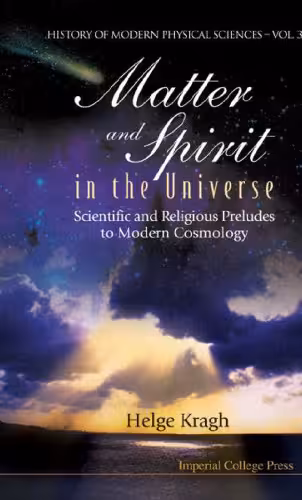 خرید و دانلود نسخه کامل کتاب Matter And Spirit In The Universe: Scientific And Religious Preludes To Modern Cosmology (History of Modern Physical Sciences)