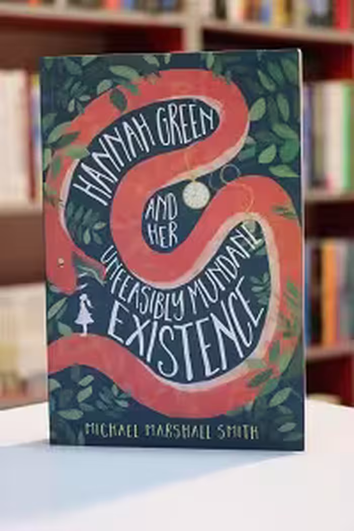 HANNAH GREEN and Her Unfeasibly Mundane Existence اثر  Michael Marshall Smith