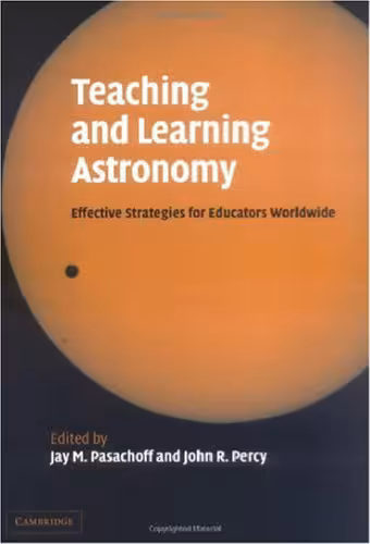 خرید و دانلود نسخه کامل کتاب Teaching and Learning Astronomy: Effective Strategies for Educators Worldwide