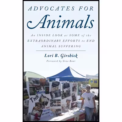 کتاب Advocates for Animals اثر Lori B. Girshick and Gene Baur انتشارات Rowman &amp; Littlefield Publishers