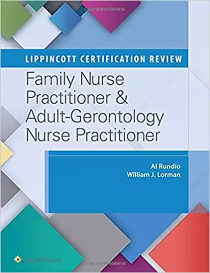 خرید و دانلود نسخه کامل کتاب Lippincott Certification Review: Family Nurse Practitioner &amp; Adult-Gerontology Nurse Practitioner