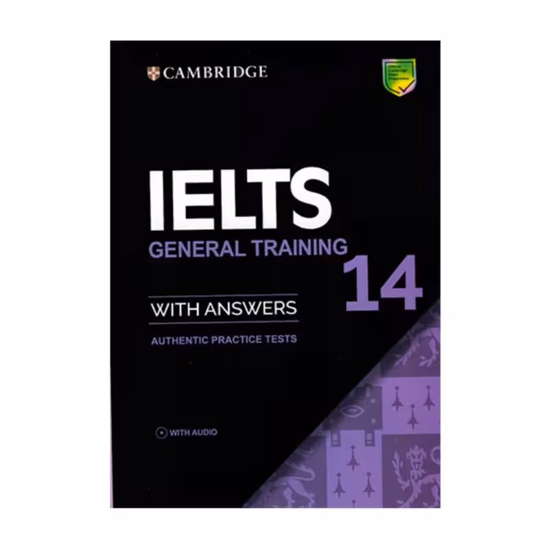 کتاب IELTS Cambridge 14 General اثر جمعی از نویسندگان انتشارات کمبریج
