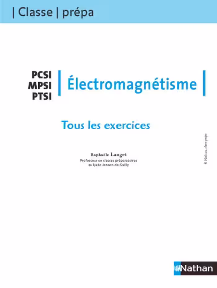 خرید و دانلود نسخه کامل کتاب Electromagnétisme Class prépa Tous les excercices MPSI PCSI PTSI