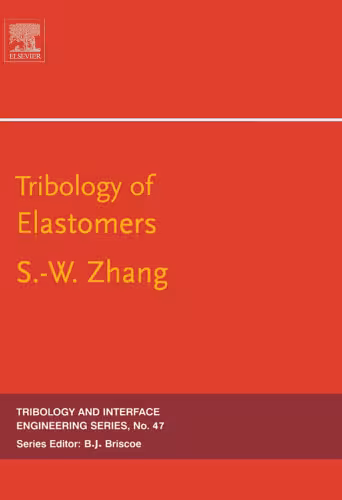 خرید و دانلود نسخه کامل کتاب Tribology of Elastomers, Volume 47 (Tribology and Interface Engineering)