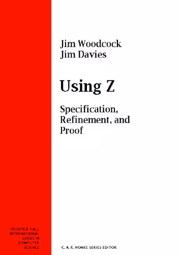 خرید و دانلود نسخه کامل کتاب Using Z: Specification, Refinement, and Proof