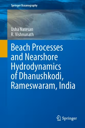 خرید و دانلود نسخه کامل کتاب Beach Processes and Nearshore Hydrodynamics of Dhanushkodi, Rameswaram, India