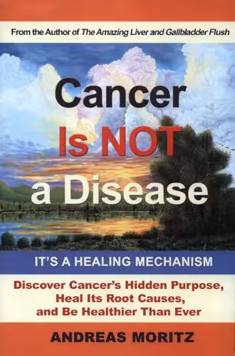 خرید و دانلود نسخه کامل کتاب Cancer Is Not a Disease - It's a Healing Mechanism