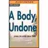 کتاب  A Body Undone اثر Christina Crosby انتشارات Audible Studios on Brilliance Audio