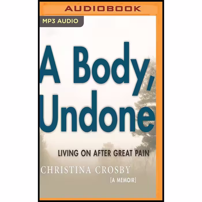کتاب  A Body Undone اثر Christina Crosby انتشارات Audible Studios on Brilliance Audio