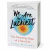 کتاب We Are the Luckiest اثر Laura Mckowen انتشارات New World Library