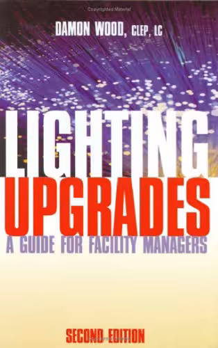 خرید و دانلود نسخه کامل کتاب Lighting Upgrades: A Guide for Facility Managers,