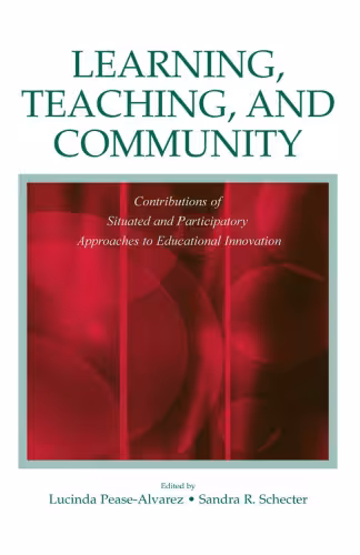 خرید و دانلود نسخه کامل کتاب Learning, Teaching, and Community: Contributions of Situated and Participatory Approaches to Educational Innovation
