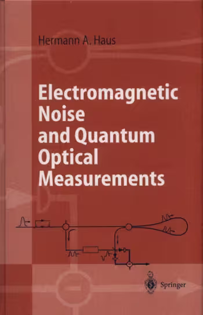 خرید و دانلود نسخه کامل کتاب Electromagnetic Noise and Quantum Optical Measurements (Advanced Texts in Physics)