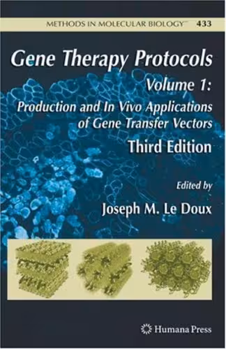 خرید و دانلود نسخه کامل کتاب Gene Therapy Protocols: Production and In Vivo Applications of Gene Transfer Vectors
