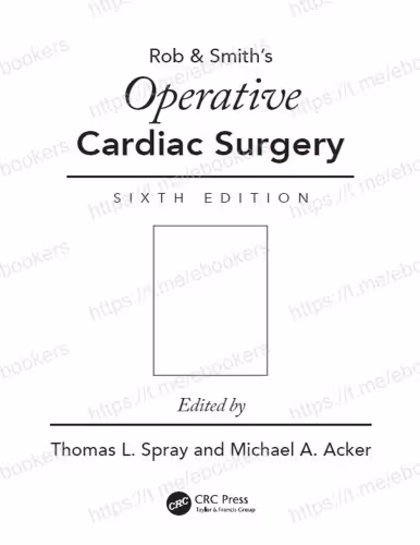 خرید و دانلود نسخه کامل کتاب Rob &amp; Smith’s Operative Cardiac Surgery