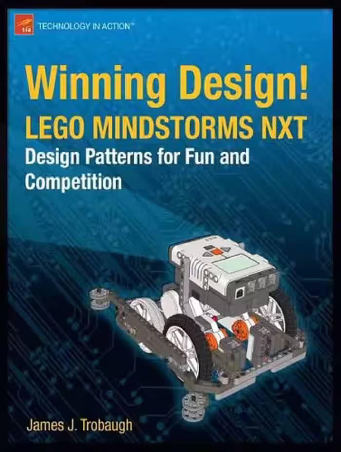 خرید و دانلود نسخه کامل کتاب Winning Design! LEGO MINDSTORMS NXT Design Patterns for Fun and Competition