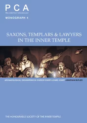 خرید و دانلود نسخه کامل کتاب Saxons, Templars & Lawyers in the Inner Temple: Archaeological Excavations in Church Court & Hare Court